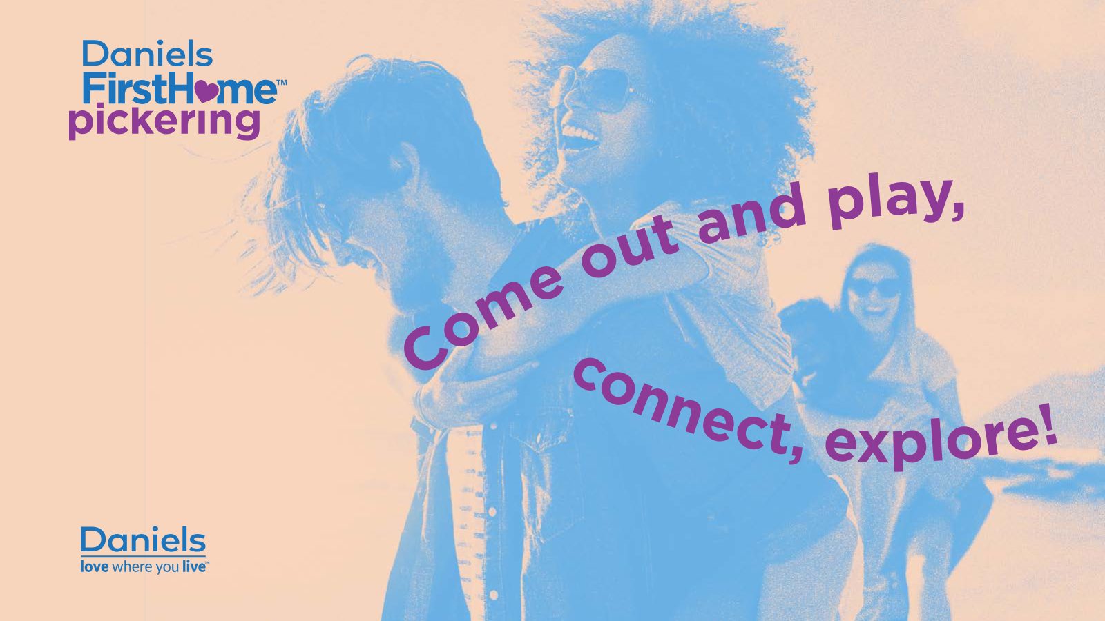 Daniels FirstHome Pickering — Come out and play, connect, explore